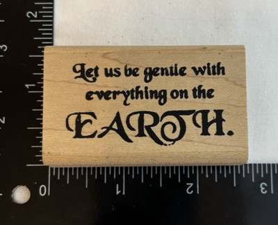 Love You To Bits Rubber Stamp Let us be gentle with everything on the Earth
