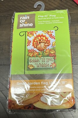 Rain Or Shine Filp-It-Flag 12.5 x 18  Gobble Till You Wobble Garden Flag New