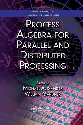 Process Algebra for Parallel and Distributed Processing Alexander (u. a.) Buch