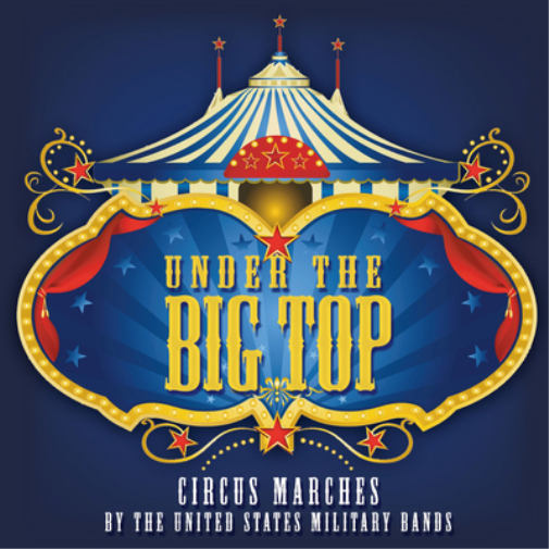 'The President's Own' United States Marine Band Under the Big Top (CD) Album