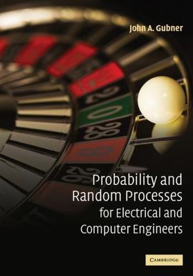 Probability and Random Processes for Electrical and Computer Engineers by Gubne