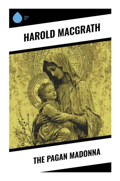 Harold Macgrath | The Pagan Madonna | Taschenbuch | Englisch (2023) | Sharp Ink-image