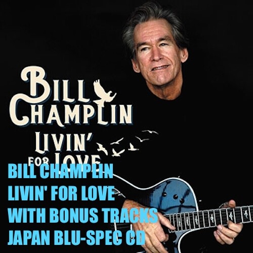4BT BILL CHAMPLIN LIVIN' FOR LOVE WITH BONUS TRACKS JAPAN BLU-SPEC