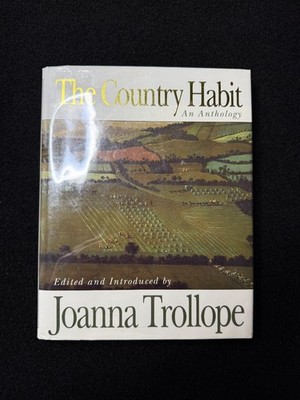 The Country Habit An Anthology Joanna Trollope 1993 Bantam Press Hardcover DJ