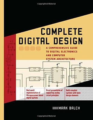 Complete Digital Design: A Comprehensive Guide to Digital Electro
