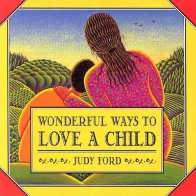 Wonderful Ways to Love a Child - Paperback By Ford, Judy - VERY GOOD