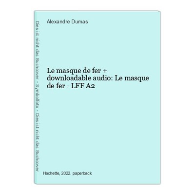 Le masque de fer + downloadable audio: Le masque de fer - LFF A2 Dumas, Alexandr