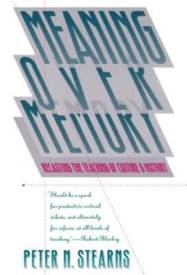 Meaning Over Memory: Recasting The Teaching Of Culture And History