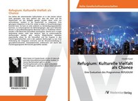 Refugium: Kulturelle Vielfalt Als Chance | Buch | 9786202218382