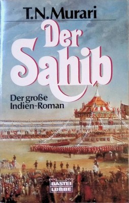 Der Sahib : [der grosse Indien-Roman]. Bd. 11870 : Allgemeine Reihe Murari, Time