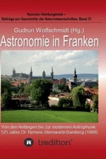 Astronomie In Franken - Von Den Anf?Ngen Bis Zur Modernen Astrophysik  125 ...