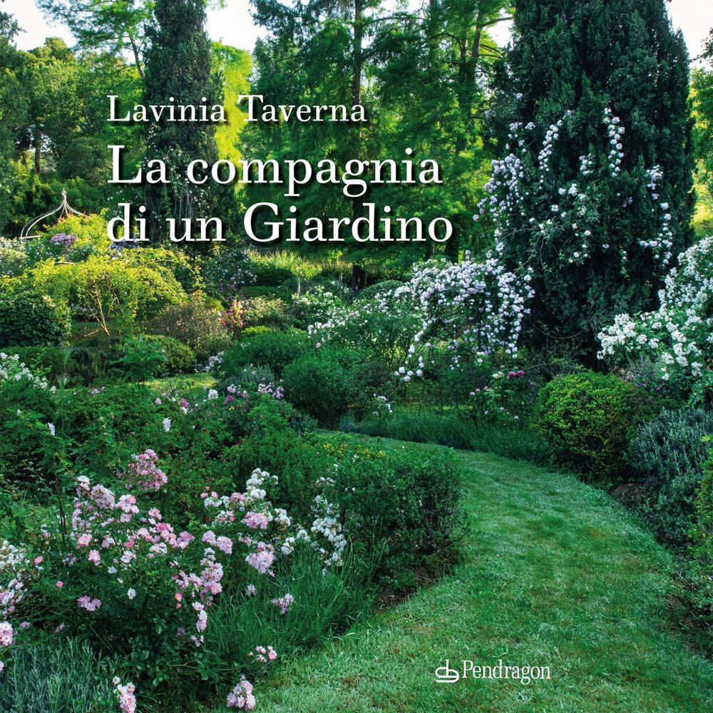Libri Lavinia Taverna - La Compagnia Di Un Giardino