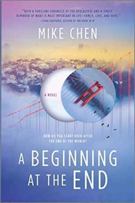 A Beginning at the End: a novel - Hardcover, by Chen Mike - Good