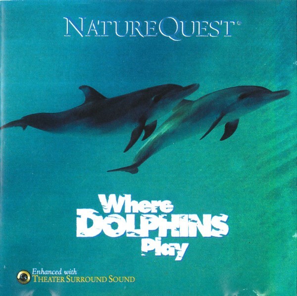 Where Dolphins Play Music (CD) Nature & Music New Age Meditation