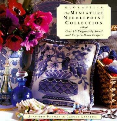 Glorafilia: The Miniature Needlepoint Collection - hardcover, 0517799863, Berman