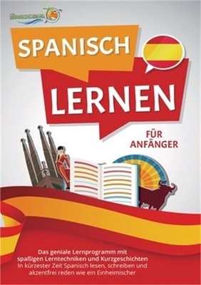 Spanisch Lernen F�r Anf�nger: Der geniale Spanisch Sprachkurs mit spa�igen Lernt