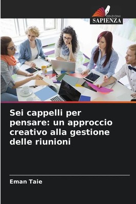 Eman Taie | Sei cappelli per pensare: un approccio creativo alla gestione...
