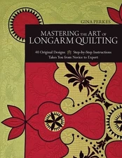 Mastering the Art of Longarm Quilting: 40 Original Designs - Step-By-Step: Used