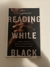 Reading While Black: African American Biblical Interpretation as an Exercise in 