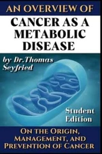 Cancer as a metabolic disease. An overview.: On the Origin, Management and: New