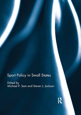 Sport Policy in Small States by Michael Sam, Steven J. Jackson (Paperback, 2019)