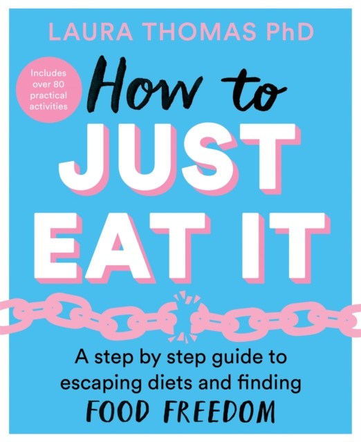 How to Just Eat It by Laura Thomas (Paperback Book)