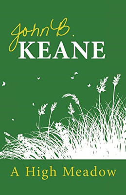 A High Meadow - Paperback NEW Keane, John B. May 1994