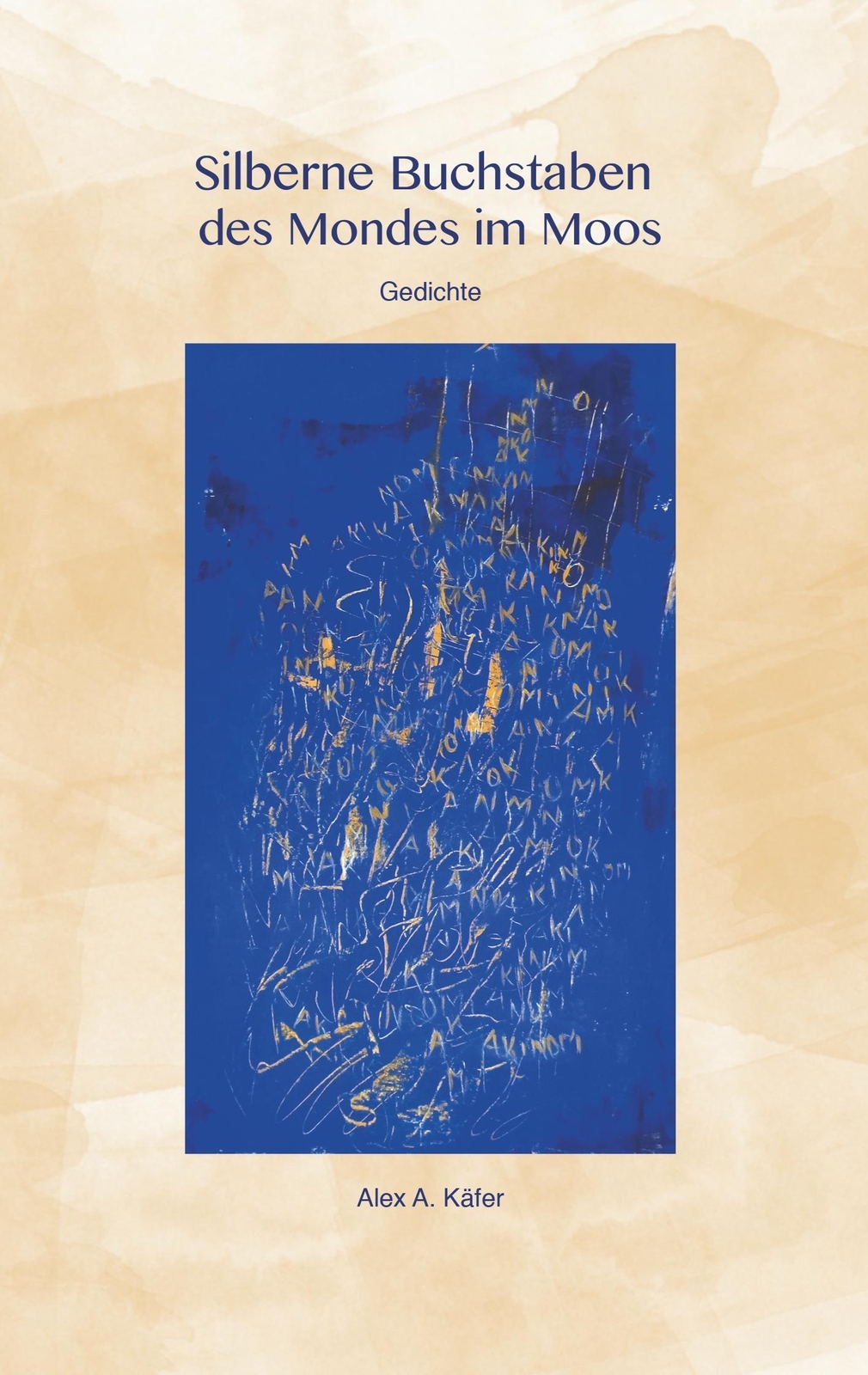 Thumbnail - Alex A. Käfer | Silberne Buchstaben Des Mondes Moos | Taschenbuch |