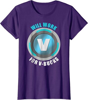 Will Work For V Bucks Lover Cool Funny T Shirt Ladies' Crewneck T-Shirt