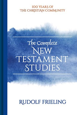 The Complete New Testament Studies - Hardback NEW Frieling, Rudol 19/08/2021