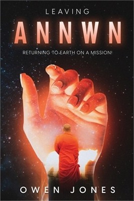 Leaving Annwn: Returning to Earth on a Mission! (Paperback or Softback)