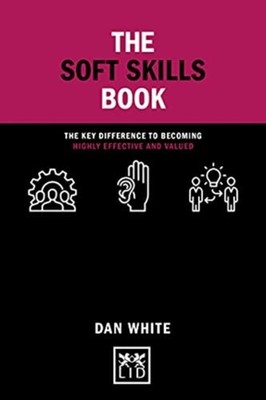 SOFT SKILLS BOOK by Dan White Hardback Self Help Business