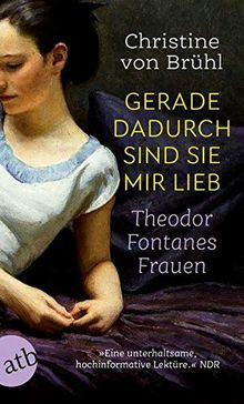 Gerade dadurch sind sie mir lieb: Theodor Fontanes ... | Buch | Zustand sehr gut