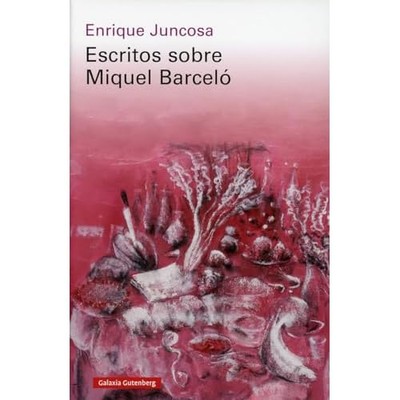 Escritos sobre Miquel Barcel� - Spanish Language Hardcover NEW Enrique Juncosa 2