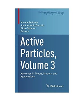 Active Particles, Volume 3: Advances in Theory, Models, and Applications: Advanc