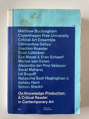 On Knowledge Production: A Critical Reader in Contemporary Art (Bak Critical)