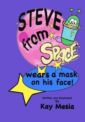 Steve from Space wears a mask on his face by Kay Mesia (English) Paperback Book