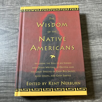 The Wisdom of the Native Americans Nerburn 1999 Hardcover Book