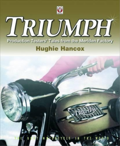 Hughie Hancox Triumph Production Testers' Tales (Tascabile)
