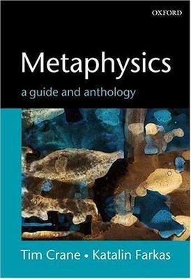 Metaphysics : A Guide and Anthology, Paperback by Crane, Tim (EDT); Farkas, K...