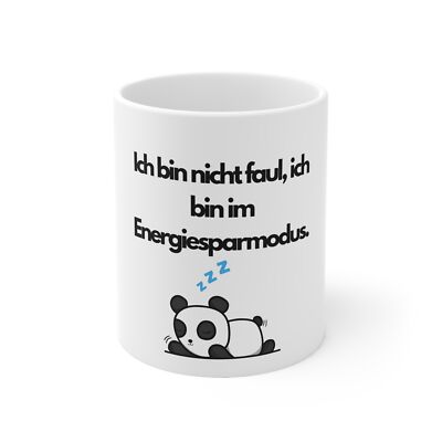 lustige Tasse - Ich bin nicht faul, ich bin im Energiesparmodus