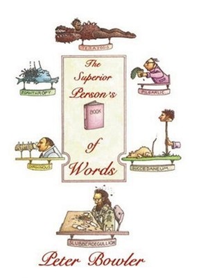 The Superior Person's Book of Words Hardcover Peter Bowler