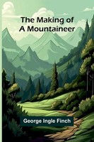 The Making Of A Mountaineer George Ingle Finch Taschenbuch Englisch 2026