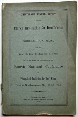#ad #ad 1880 CLARKE INSTITUTION DEAF MUTES NORTHAMPTON ANNUAL REPORT PROCEEDINGS ORALISM $59.99