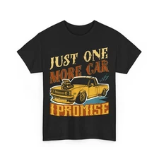 Car Guy Just One More Car I Promise Car Mechanic Lovers Men Shirt