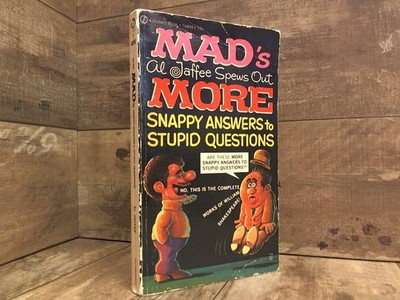 More Mad Snappy Answers to Stupid Questions by Al Jaffee  by