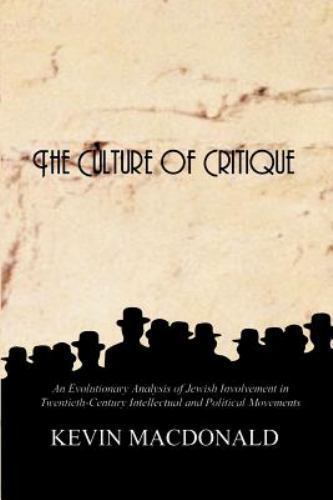 Culture of Critique : An Evolutionary Analysis of Jewish Involvement in ...