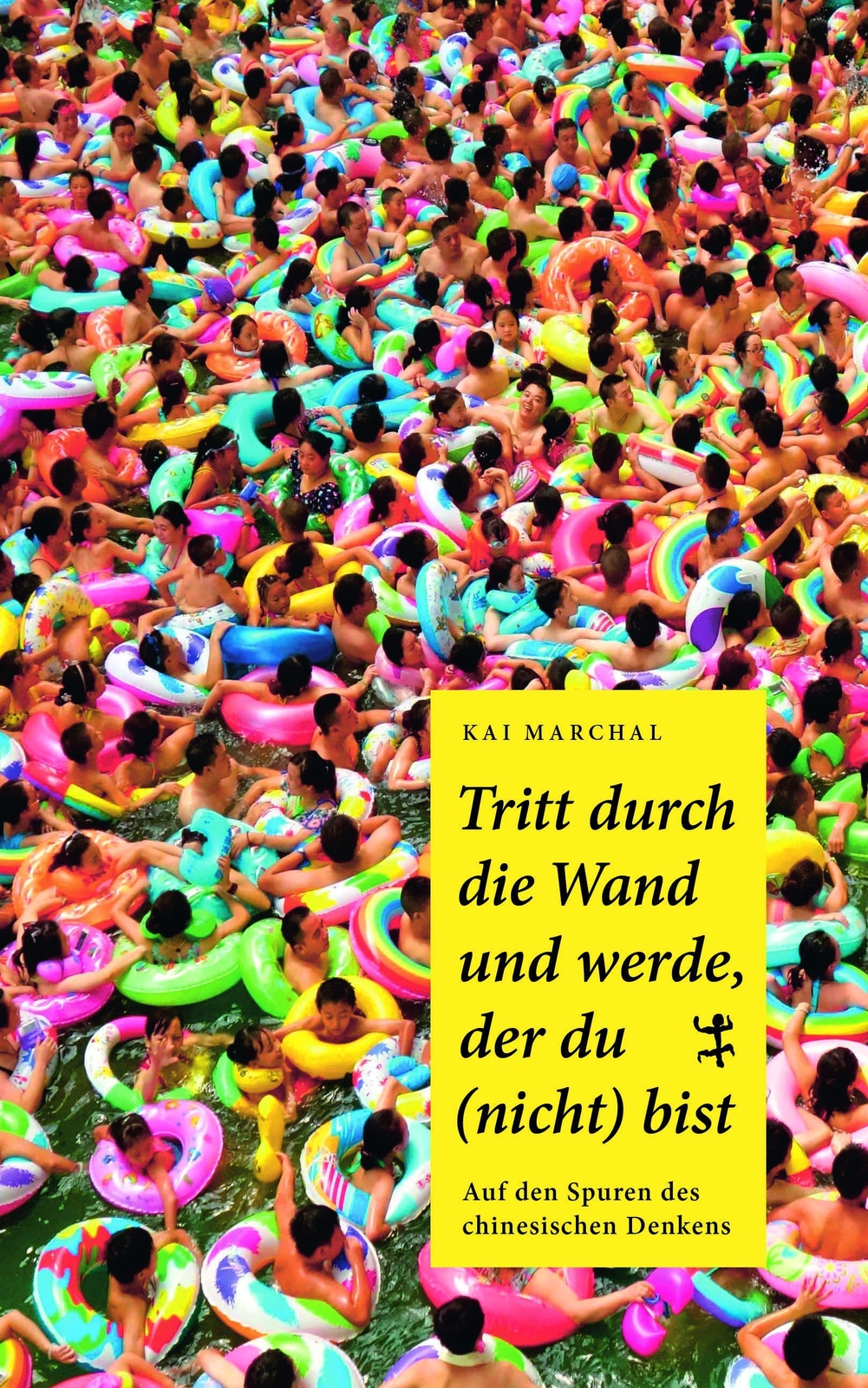 Tritt Durch Die Wand Und Werde, Der Du (nicht) Bist Kai Marchal Buch