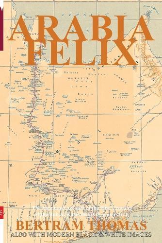 Bertram Thomas Arabia Felix (Tascabile) Oman in History