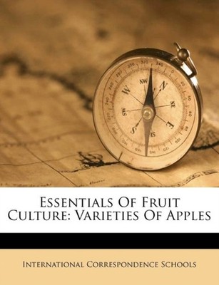 Schools - Essentials Of Fruit Culture  Varieties Of Apples - paperback - X555z